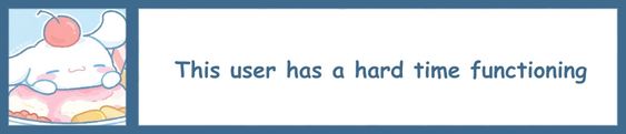 This user has a hard time functioning